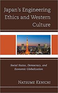 Japan's Engineering Ethics and Western Culture Social Status, Democracy, and Economic Globalization