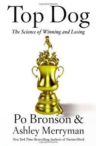 Top Dog The Science of Winning and Losing