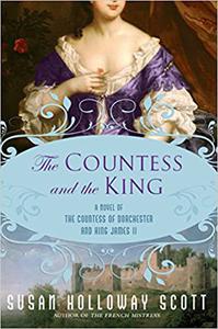 The Countess and the King A Novel of the Countess of Dorchester and King James II