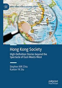 Hong Kong Society High-Definition Stories beyond the Spectacle of East-Meets-West