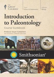 The Great Courses  Introduction to Paleontology [Course Guidebook]
