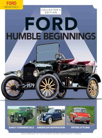 Ford Memories   Issue 07, Humble Beginnings, 2022