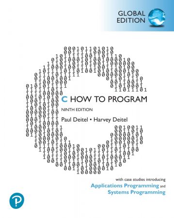 C How to Program With Case Studies in Applications and Systems Programming, 9th Edition, Global Edition