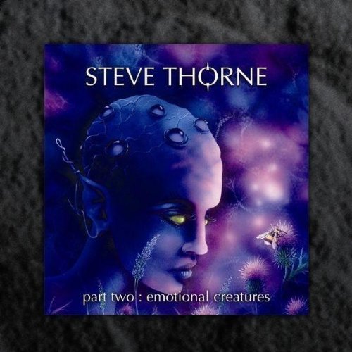 Steve Thorne - Part Two: Emotional Creatures 2007