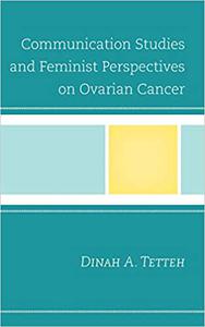 Communication Studies and Feminist Perspectives on Ovarian Cancer