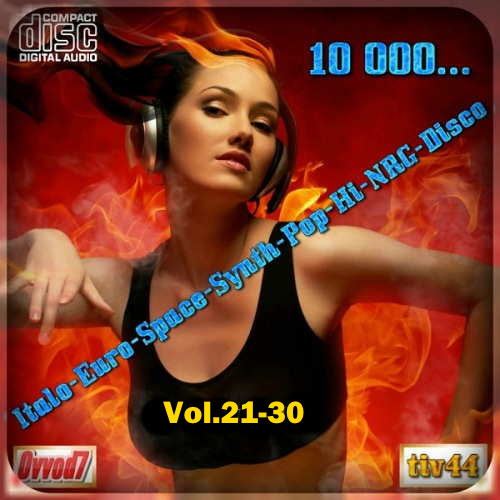VA - 10 000... Italo-Euro-Space-Synth-Pop-Hi-NRG-Disco Vol.21-30 (2020) BOOTLEG