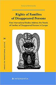 Rights of Families of Disappeared Persons How International Bodies Address the Needs of Families of Disappeared Persons
