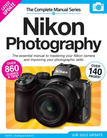 The Complete Nikon Photography Manual   14th Edition, 2022