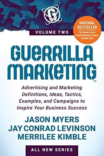 Guerrilla Marketing Volume 2 Advertising and Marketing Definitions, Ideas, Tactics, Examples, and Campaigns
