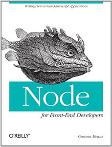 Node for Front-End Developers Writing Server-Side JavaScript Applications