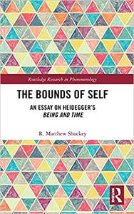 The Bounds of Self An Essay on Heidegger's Being and Time