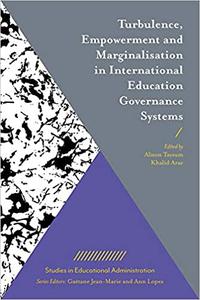 Turbulence, Empowerment and Marginalisation in International Education Governance Systems