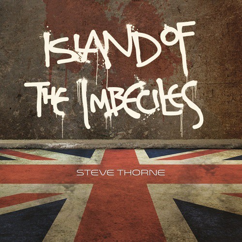 Steve Thorne - Island of the Imbeciles 2016