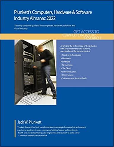 Plunkett's Computers, Hardware & Software Industry Almanac 2022 Computers, Hardware & Software Industry