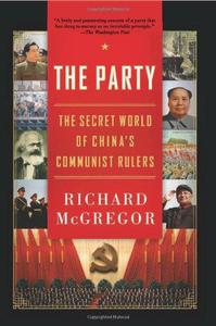 The Party The Secret World of China’s Communist Rulers