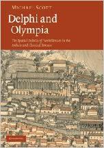 Delphi and Olympia The Spatial Politics of Panhellenism in the Archaic and Classical Periods