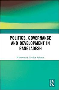 Politics, Governance and Development in Bangladesh