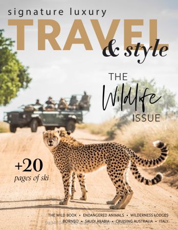 Signature Luxury Travel & Style   The Wildlife Issue 2022