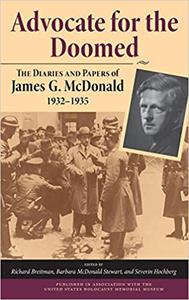 Advocate for the Doomed The Diaries and Papers of James G. McDonald, 1932-1935