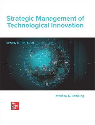 Strategic Management of Technological Innovation, 7th Edition