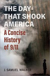 The Day That Shook America A Concise History of 911