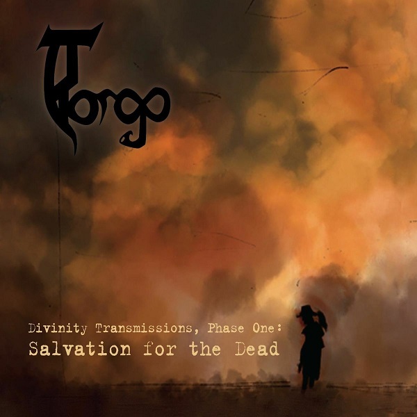 Torgo - Divinity Transmissions, Phase One : Salvation for the Dead (2011)