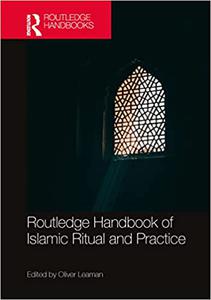 Routledge Handbook of Islamic Ritual and Practice