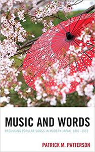 Music and Words Producing Popular Songs in Modern Japan, 1887-1952