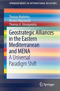 Geostrategic Alliances in the Eastern Mediterranean and MENA A Universal Paradigm Shift