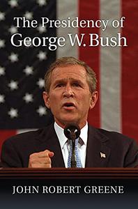 The Presidency of George W. Bush (American Presidency)