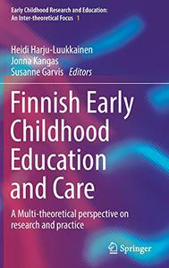 Finnish Early Childhood Education and Care A Multi-theoretical perspective on research and practice