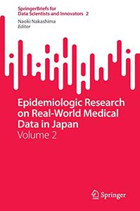 Epidemiologic Research on Real-World Medical Data in Japan Volume 2