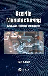 Sterile Manufacturing Regulations, Processes, and Guidelines