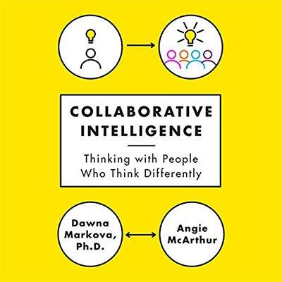Collaborative Intelligence Thinking with People Who Think Differently (Audiobook)