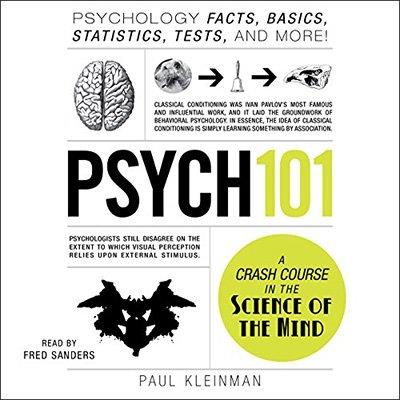 Psych 101 Psychology Facts, Basics, Statistics, Tests, and More! (Audiobook)
