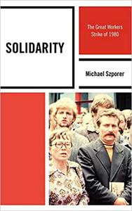 Solidarity The Great Workers Strike of 1980