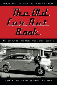 The Old Car Nut Book Where old car nuts tell their stories