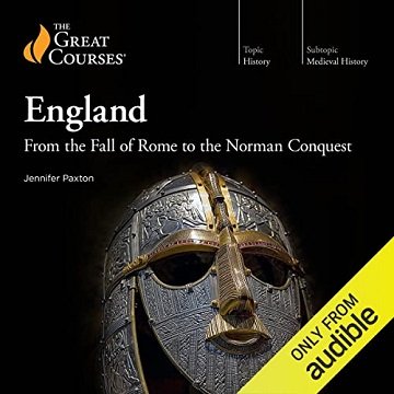England: From the Fall of Rome to the Norman Conquest [Audiobook]