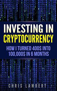 Cryptocurrency How I Turned 0 into 0,000 by Trading Cryprocurrency in 6 months