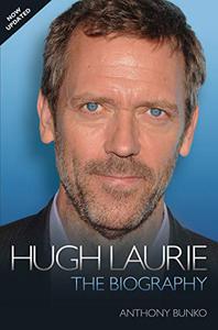 Hugh Laurie The Biography