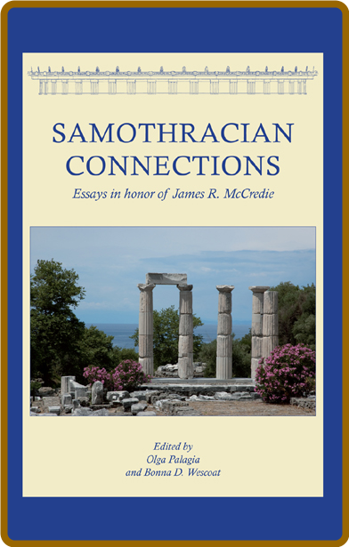 Samothracian Connections - Essays in Honor of James R  McCredie
