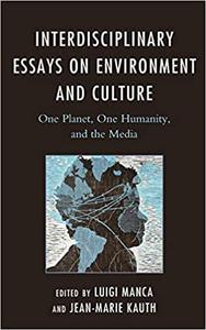 Interdisciplinary Essays on Environment and Culture One Planet, One Humanity, and the Media