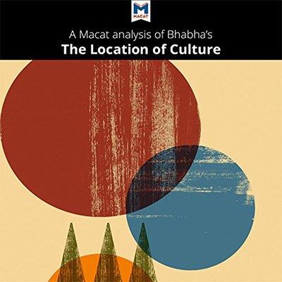 A Macat Analysis of Homi K. Bhabha's The Location of Culture (Audiobook)