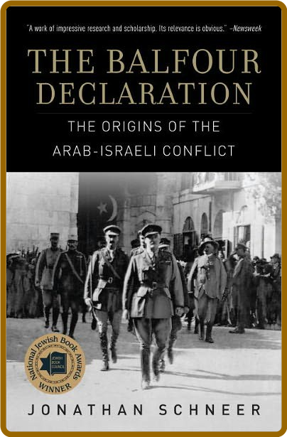 The Balfour Declaration - The Origins of the Arab-Israeli Conflict