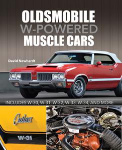Oldsmobile W-Powered Muscle Cars Includes W-30, W-31, W-32, W-33, W-34 and more