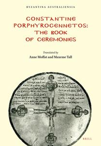 Constantine Porphyrogennetos  The Book of Ceremonies
