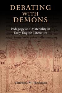 Debating with Demons  Pedagogy and Materiality in Early English Literature
