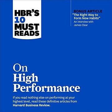 HBR's 10 Must Reads on High Performance: With Bonus Article "The Right Way to Form New Habits" [Audiobook]