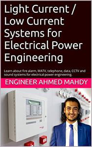 Light Current  Low Current Systems for Electrical Power Engineering