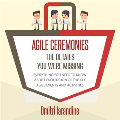 Agile Ceremonies: The Details You Were Missing